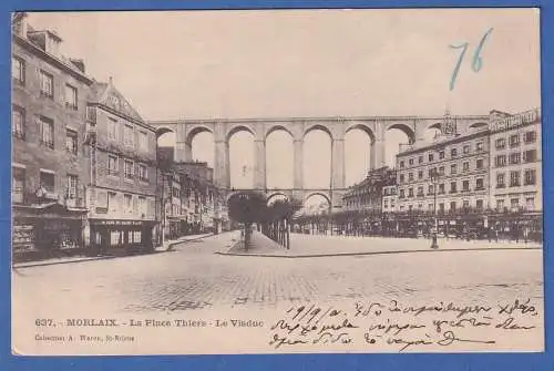 AK Frankreich Morlaix La Place Thiers - Le Viaduc gelaufen 1906