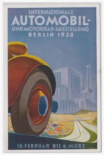 [Propagandapostkarte] Dt.- Reich (001390) Propagandakarte Internationale Automobil und Motorradausstellung Berlin 1938, gelaufen mit SST. 
