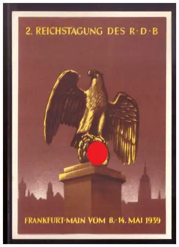 [Propagandapostkarte] Dt- Reich (W00086) Propaganda 2.Reichstagung des RDB in Frankfurt, gelaufen mit passenden Sonderstempel vom 10.5.1939. 