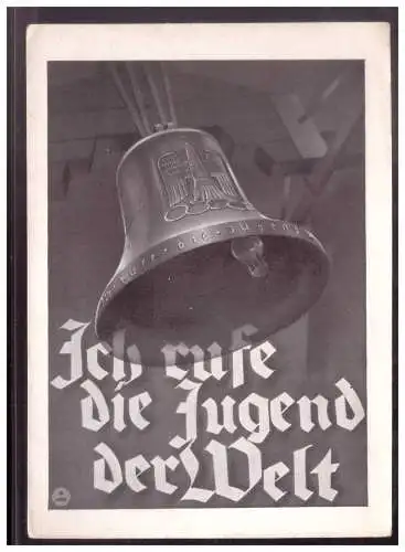 [Propagandapostkarte] Dt- Reich (W00164) Propaganda,  seltene Olympiapostkarte Glockenkarte, Ich rufe die Jugend der Welt, ungebraucht. 