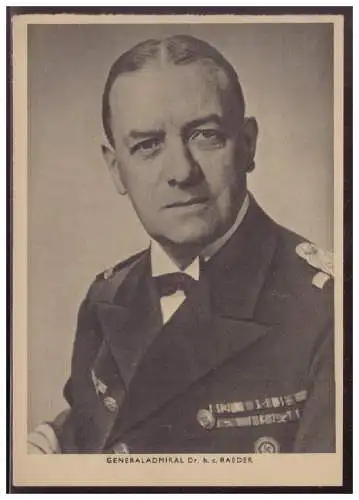 [Propagandapostkarte] Dt.- Reich (006712) Propagandakarte Generaladmiral Dr. h.c. Raeder, ungeb. Karte 1940 von Sage und Binz. 