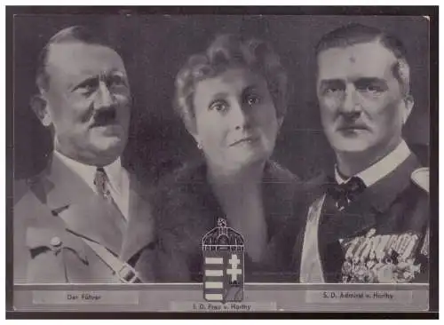 [Propagandapostkarte] DT-Reich (006724) Propagandakarte, Der Führer, Frau v. Horthy, Admiral v. Horthy, blanco mt 2 SST Kiel, Berlin. 