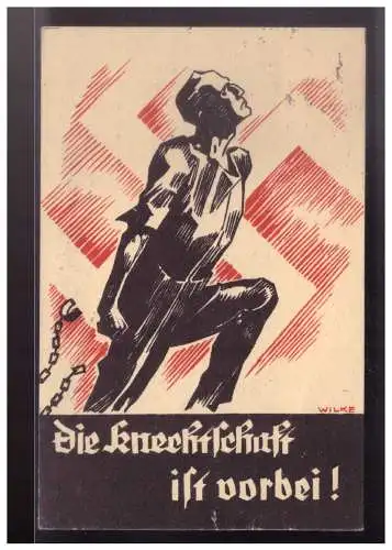 [Propagandapostkarte] Dt- Reich (W00233) Propagandakarte signiert Wilke, Die Knechtschaft ist vorbei, gelaufen Eisenstadt 16.4.1938. 