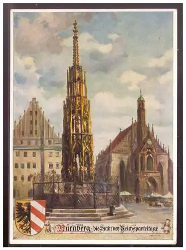 [Propagandapostkarte] Dt- Reich (009883) Propagandakarte Nürnberg die Stadt des Reichsparteitags, Schöner Brunnen und Frauenkirche am. 
