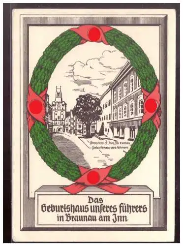 [Propagandapostkarte] Dt- Reich (009906) Propagandakarte Das Geburtshaus unseres Führers in Braunau am Inn, blanco mit Sonderstempel Wien. 