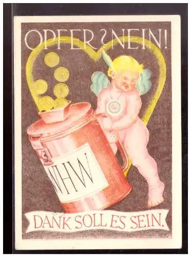 [Ansichtskarte] Dt- Reich (020926) Propagandakarte Winterhilfswerk 1938/ 39,Opfer? Nein!, Dank soll es sein, blanco gest SST München. 