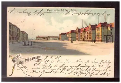 [Propagandapostkarte] DT-Reich (021636) Propaganda Gruss aus Mühlhausen, Kaserne des Inf. Regts. No142, gelaufen 7.3.1900. 