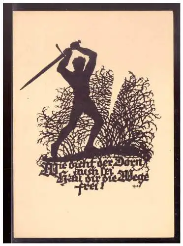 [Propagandapostkarte] DT-Reich (021742) Propagandakarte, Wie dicht der Dorn auch sei hau dir die Wege frei, ungebraucht. 