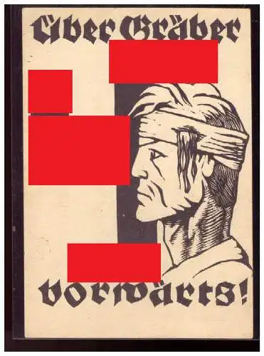 [Propagandapostkarte] Dt- Reich (022616) Propagandakarte Über Gräber vorwärts!, ungebraucht, Linolschnitt von Willi Kiendl. 