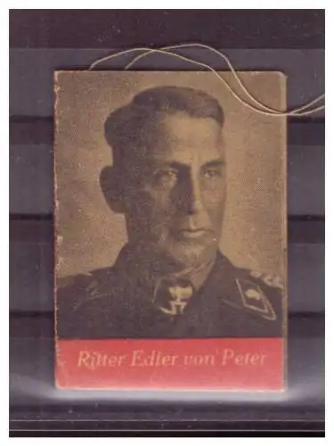 Dt- Reich (022687) Propaganda Heftchen Helden der Wehrmacht, Ritterkreuzträger Wilhelm Ritter Edler von Peter