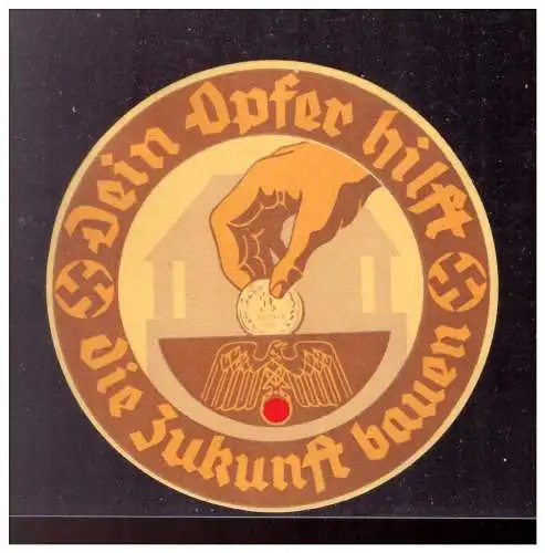 Dt- Reich (022743) Propaganda WHW Türblatt, Dein Opferhilfe die Zukunft bauen, rund d 9,7 cm
