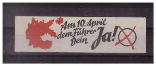 [Propagandapostkarte] Dt- Reich (023077) Propagandaklebe Vignette für Brief zur Volksabstimmung„ Am 10.4. dem Führer Dein Ja. 