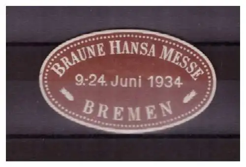 [Propagandapostkarte] Dt- Reich (023258) Vignette Braune Hansa Messe Bremen 9.- 24.Juni 1934. 