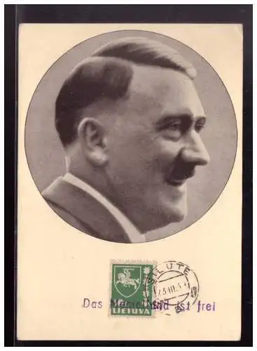 [Propagandapostkarte] Memel (024073) Propagandakarte Männer der Zeit Nr 91 A.Hitler mit St Das Memelland ist frei und St Silute vom 23.3.1939. 
