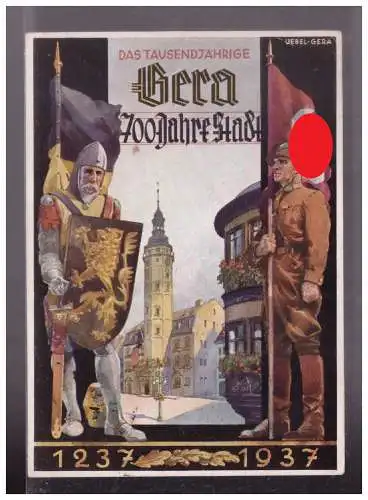[Propagandapostkarte] Dt- Reich (W00192) Propagandakarte Gera 700 Jahre Stadt, gelaufen mit Vignette und Werbestempel Gera 20.8.1937. 