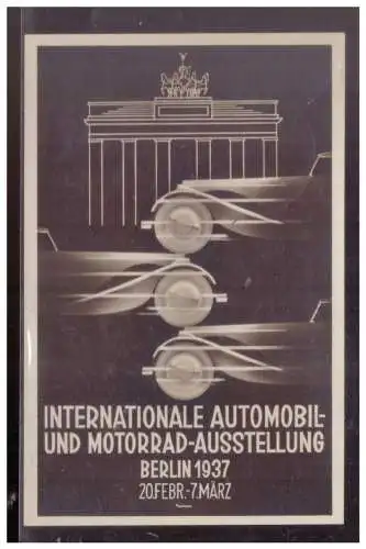 [Propagandapostkarte] Dt- Reich (024727) Propagandakarte Internationale Automobil und Motorrad Ausstellung Berlin 1937, gelaufen mit SST. 