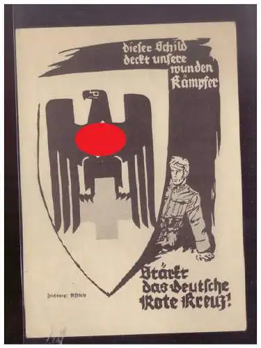 [Propagandapostkarte] Dt- Reich (024777) Privatganzsache Stärkt das Deutsche Rote Kreuz, Dieser Schild deckt unsere Wundern Kämpfer, blaco ges. 