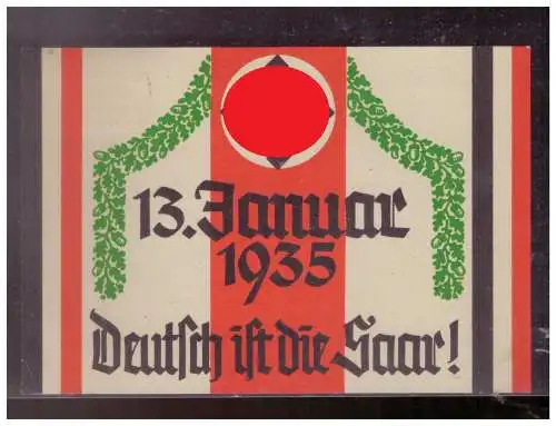 [Propagandapostkarte] Dt- Reich (W00310) Propagandakarte 13.1.1935 Deutsch ist die Saar!, gelaufen Saarbrücken 17.1.1935. 