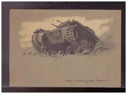 [Propagandapostkarte] Dt- Reich (024931) Propagandakarte Motiv Panzer, denn wir fahren gegen England, gel. Feldpost Bahnhofsoffizier Heilbronn. 