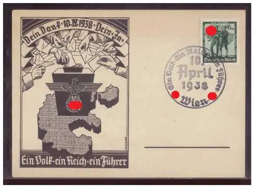 [Propagandapostkarte] DT- Reich (025008) Propagandakarte Ein Volk, Ein Reich, Ein Führer, Dein Dank, Dein Ja 10.4.1938, mit SST Wien 10.4.1938. 