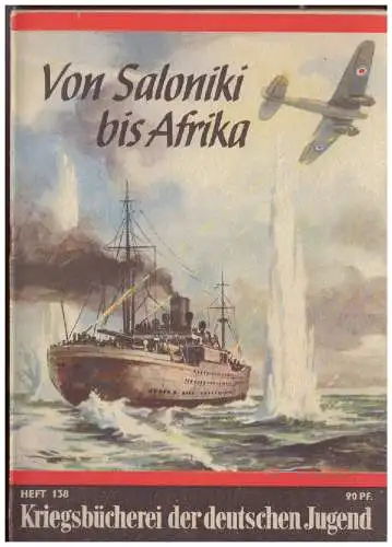 DT- Reich (006594) Kriegsbücherei der deutschen Jugend, Heft 138, Von Saloniki bis Afrika