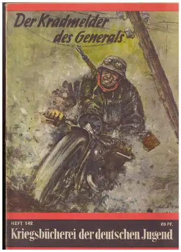 DT- Reich (006595) Kriegsbücherei der deutschen Jugend, Heft 142, Der Kradmelder des Generals