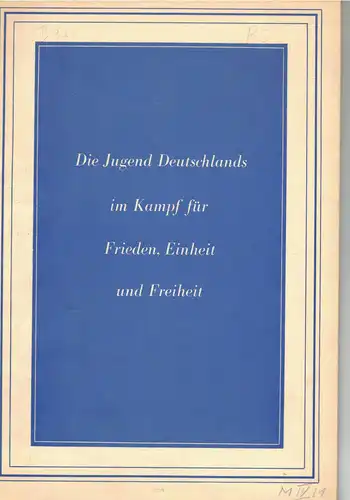 Die Jugend Deutschlands im Kampf für Frieden Einheit u Freiheit Propaganda 1954