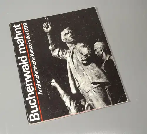 Buchenwald mahnt Antifaschistische Kunst in der DDR 1988