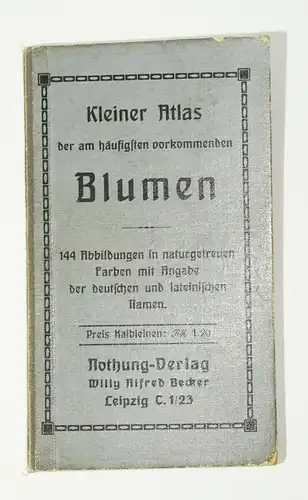 Kleiner Atlas Blumen Nothung Verlag Leipzig Bildband Chromolitho 1930er