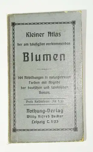Kleiner Atlas Blumen Nothung Verlag Leipzig Bildband Chromolitho 1930er 