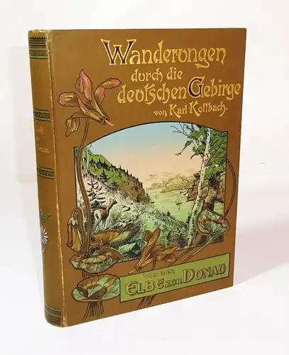 Wanderungen durch die deutschen Gebirge Band 3 Von der Elbe zur Donau 1899 