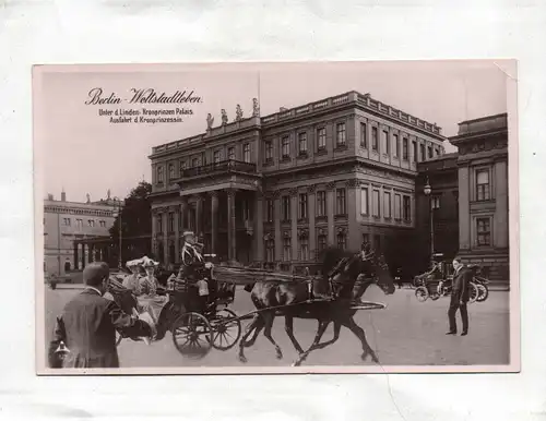 Ak Berlin Weltstadtleben Unter d. Linden Kronprinzen Palais Ausfahrt 1909