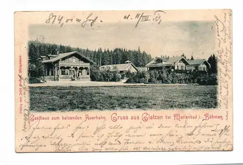 Ak Gasthaus zu balzenden Auerhahn Gruss aus Glatzen bei Marienbad i. Böhmen 1899