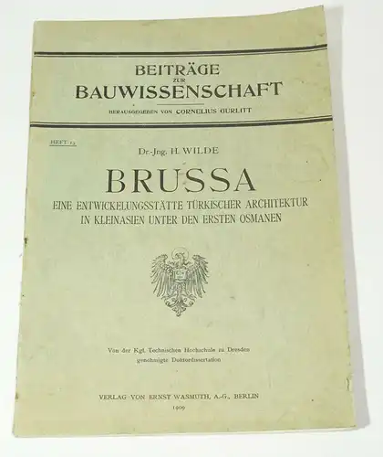 Cornelius Gurlitt H Wilde 1909 Brussa Entwicklung türkischer Architektur