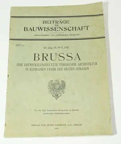 Cornelius Gurlitt / H.Wilde 1909 Brussa - .. türkischer Architektur in..  (B2