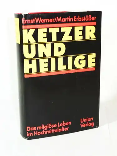 Werner / Erbstößer Ketzer und Heilige Das religiöse Leben im Hochmittelalter EA