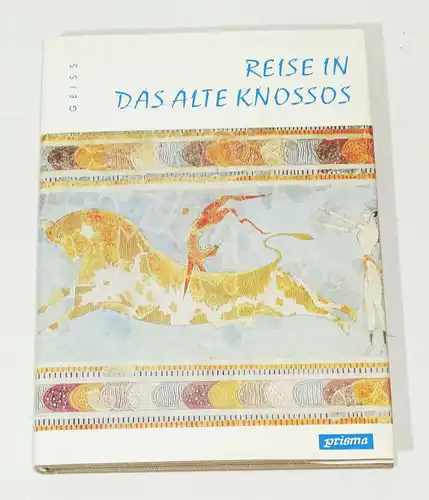 Heinz Geiss Reise in das alte Knossos 1981 Prisma Verlag  DDR