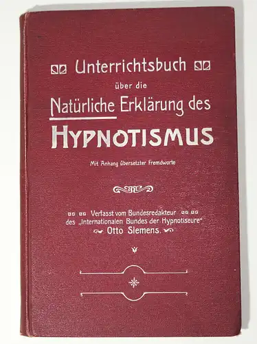 Unterrichtsbuch über die Natürliche Erklärung des Hypnotismus um 1910 !