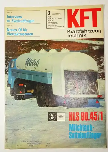 KFT Kraftfahrzeugtechnik Zeitschrift 3 1974 HLS90.45/1 Milchtank Sattelauflieger