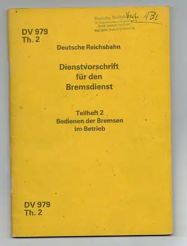 Dienstvorschrift für den Bremsdienst Teilheft 2 Bedienen der Bremsen DR DV979Th2