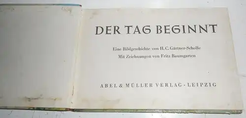 Fritz Baumgarten Kinderbuch Der Tag beginnt 1961 Abel & Müller Leipzig (B2