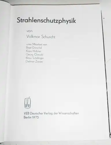 Strahlenschutzphysik von Volkmar Schuricht 1975 ! (B1