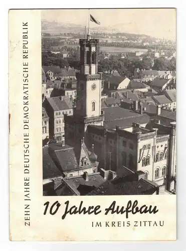 Heft 10 Jahre Auffbau im Kreis Zittau 10 Jahre DDR 1959 (H8