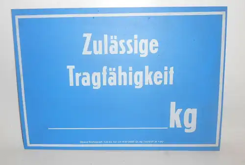 DDR Kunststoff Hinweisschild Zulässige Tragfähigkeit ...kg Industrie Design Deko