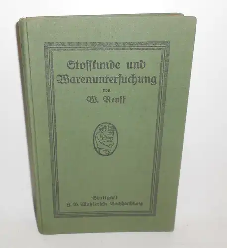 Reuff - Stoffkunde und Warenuntersuchung 1913 Stoff prüfen & werten (B3