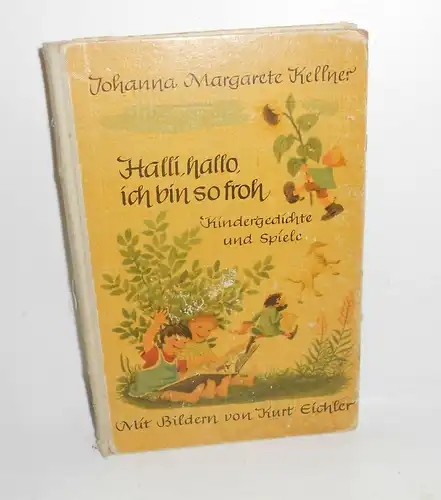 Johanna Margarete Kellner - Halli, Hallo ich bin so froh Kindergedichte Spiele 