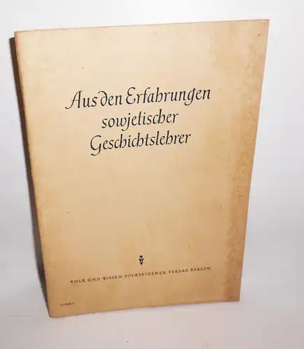 Aus der Erfahrung sowjetischer Geschichtslehrer 1954 DDR Propaganda (H8