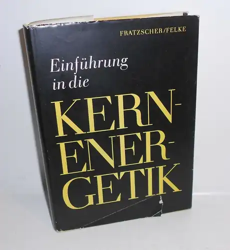 Einführung in die Kernenergie 1971 Fachbuch Fratzscher Felke Energie AKW