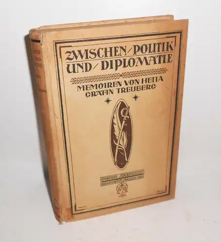 Zwischen Politik und Diplomatie Memoiren von Hetta Gräfin Treuberg 1921 RAR