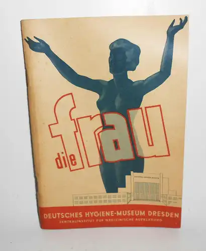 Broschur DIE FRAU deutsches Hygiene Museum Dresden 1952 (H5